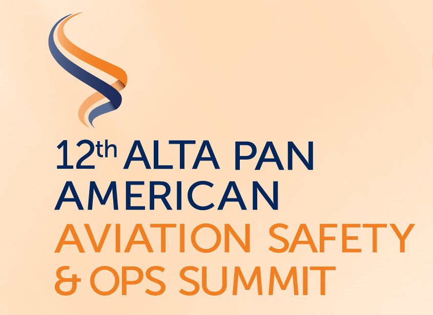 ALTA NEWS - A 12ª edição do ALTA Pan American Aviation Safety & Ops Summit terá como foco a cultura de segurança e a excelência operacional na aviação